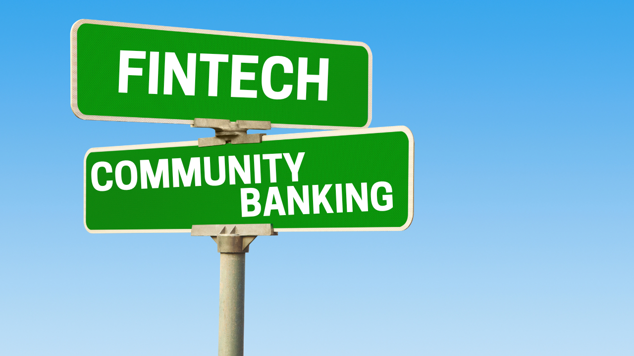 The Intersection of FinTech and ​Community Banking
